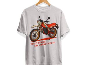 T-shirt Yes It Leaks, No I Won't Fix wit